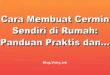 Cara Membuat Cermin Sendiri di Rumah: Panduan Praktis dan Estetik